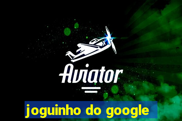 joguinho do google